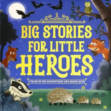 Joyce, Moss - Big Stories for Little Heroes обложка книги