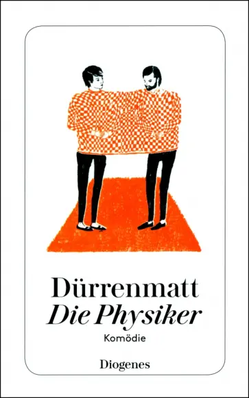 Friedrich Durrenmatt - Die Physiker Friedrich Durrenmatt - Die Physiker обложка книги