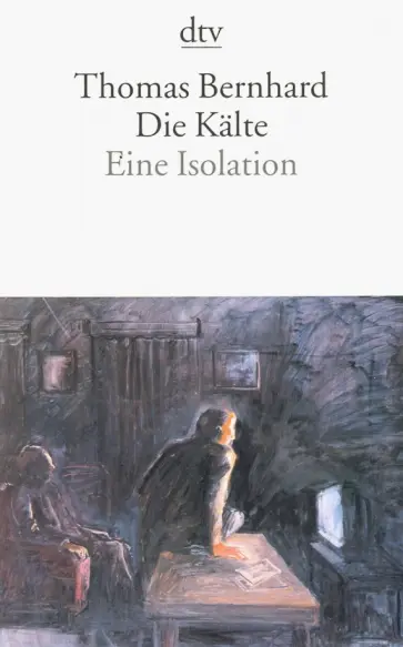 Thomas Bernhard - Die Kalte Thomas Bernhard - Die Kalte обложка книги
