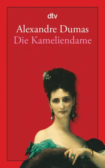 Alexandre Dumas - Die Kameliendame Alexandre Dumas - Die Kameliendame обложка книги