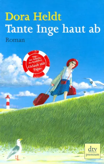 Dora Heldt - Tante Inge haut ab Dora Heldt - Tante Inge haut ab обложка книги