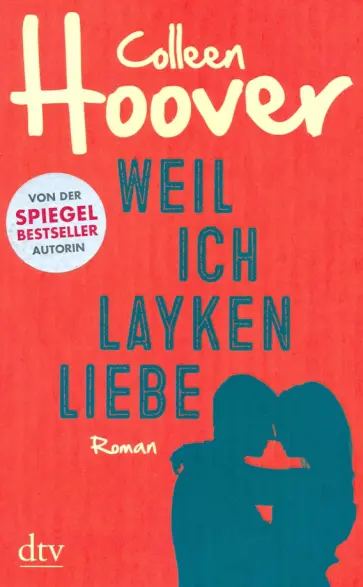 Colleen Hoover - Weil ich Layken liebe Colleen Hoover - Weil ich Layken liebe обложка книги