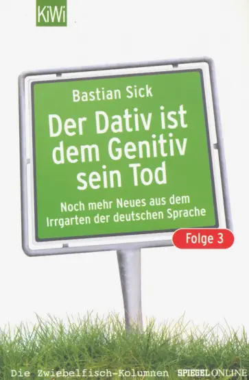 Bastian Sick - Der Dativ ist dem Genetiv sein Tod, Der Folge 3 обложка книги