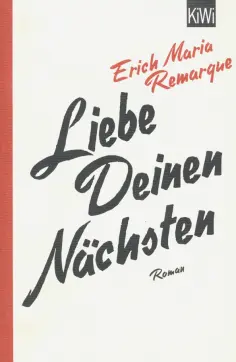 Erich Remarque - Liebe deinen Nachsten Erich Remarque - Liebe deinen Nachsten обложка книги