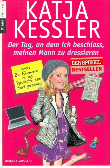 Katja Kessler - Der Tag, an dem ich beschloss, meinen Mann zu dressieren обложка книги