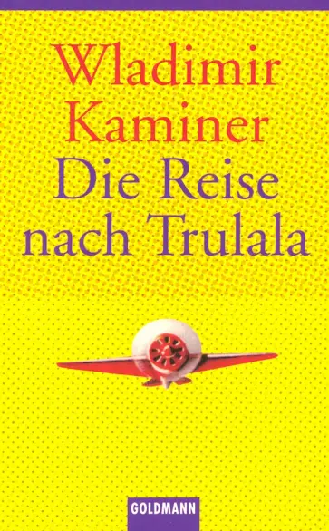 Wladimir Kaminer - Die Reise nach Trulala обложка книги