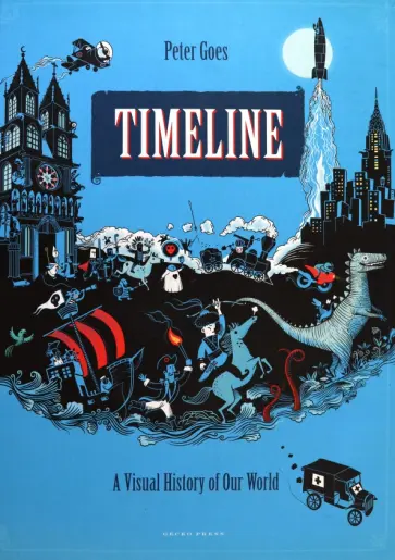 Peter Goes - Timeline: A Visual History of Our World обложка книги