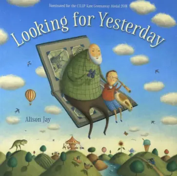 Alison Jay - Looking For Yesterday обложка книги