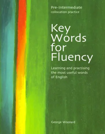 George Woolard - Key Words For Fluency Pre-Intermediate. Learning and practising the most useful words of English обложка книги