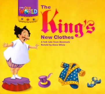 Our World 1: Rdr - The King's New Clothes (BrE). Level 1 Our World 1: Rdr - The King's New Clothes (BrE). Level 1 обложка книги