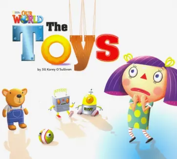 Jill O`Sullivan - The Toys. Level 1 Jill O`Sullivan - The Toys. Level 1 обложка книги