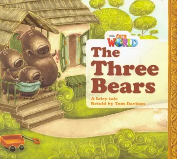 The Three Bears. A fairy tale. Level 1 The Three Bears. A fairy tale. Level 1 обложка книги