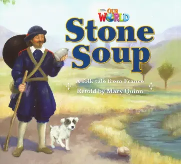 Our World 2: Big Rdr - Stone Soup (BrE). Level 2 Our World 2: Big Rdr - Stone Soup (BrE). Level 2 обложка книги