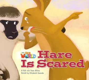 Hare Is Scared. A folk tale from Africa. Level 2 Hare Is Scared. A folk tale from Africa. Level 2 обложка книги