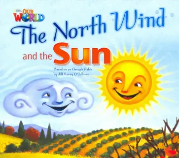 Jill O`Sullivan - The North Wind and the Sun. Based on an Aesop's fable. Level 2 Jill O`Sullivan - The North Wind and the Sun. Based on an Aesop's fable. Level 2 обложка книги