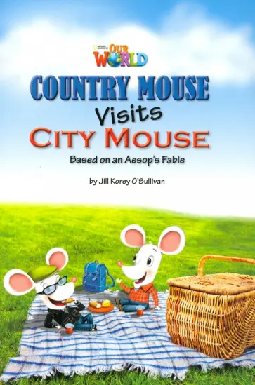 Jill O`Sullivan - Country Mouse Visits City Mouse. Based on an Aesop's Fable. Level 3 Jill O`Sullivan - Country Mouse Visits City Mouse. Based on an Aesop's Fable. Level 3 обложка книги