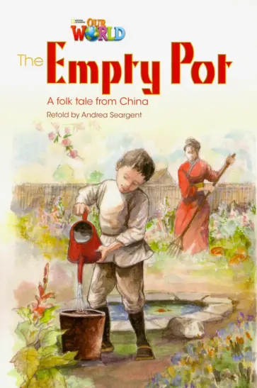 Angrea Seargent - Our World 4: Rdr - Empty Pot (BrE). Level 4 Angrea Seargent - Our World 4: Rdr - Empty Pot (BrE). Level 4 обложка книги