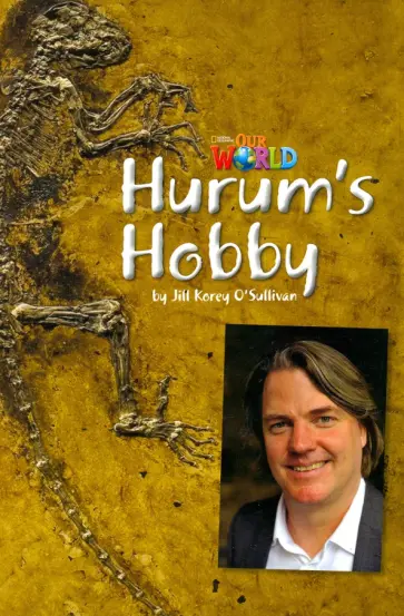 Jill O`Sullivan - Our World 4: Rdr - Hurums Hobby (BrE). Level 4 Jill O`Sullivan - Our World 4: Rdr - Hurums Hobby (BrE). Level 4 обложка книги