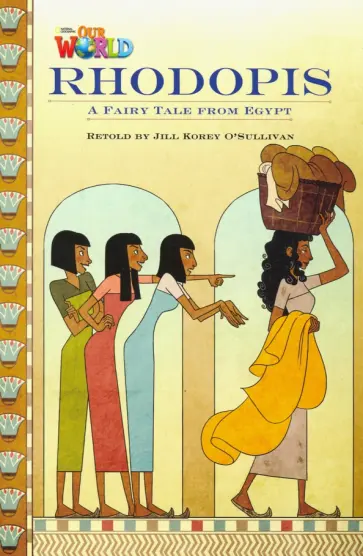 Our World 4: Rdr - Rhodopis (BrE). Level 4 Our World 4: Rdr - Rhodopis (BrE). Level 4 обложка книги