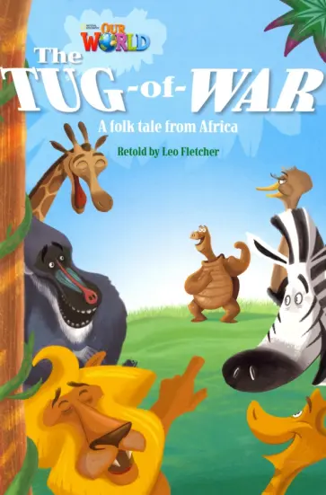The Tug-of-War. A folk tale from Africa. Level 4 The Tug-of-War. A folk tale from Africa. Level 4 обложка книги