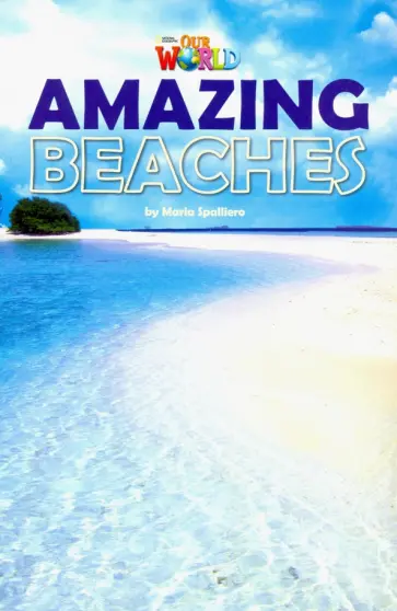 Maria Spalliero - Our World 5: Rdr - Amazing Beach Vacation (BrE). Level 5 Maria Spalliero - Our World 5: Rdr - Amazing Beach Vacation (BrE). Level 5 обложка книги