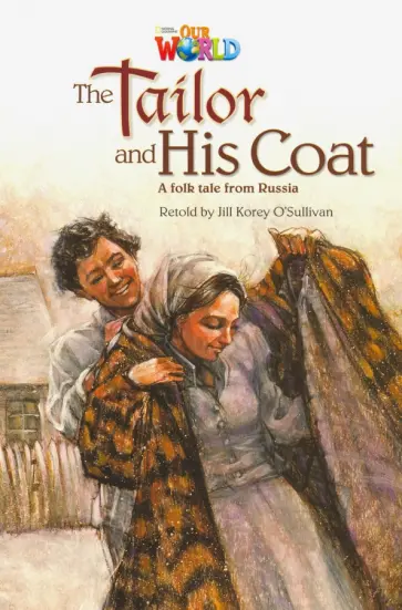 Our World 5: Rdr - The Tailor and his Coat (BrE). Level 5 Our World 5: Rdr - The Tailor and his Coat (BrE). Level 5 обложка книги