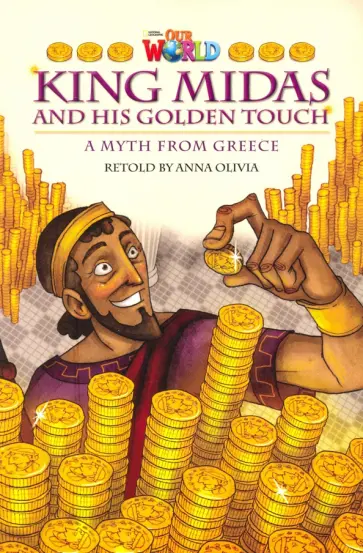 Our World Readers 6. King Midas and His Golden Touch. Level 6 Our World Readers 6. King Midas and His Golden Touch. Level 6 обложка книги