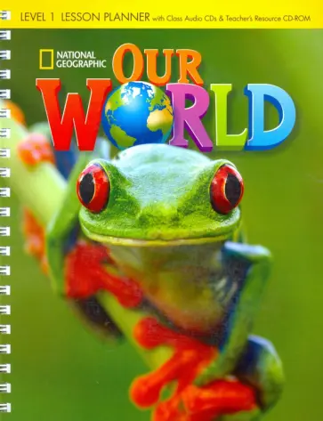 Our World 1: Lesson Planner with Class Audio CDs and Teacher's Resource CD-ROM обложка книги