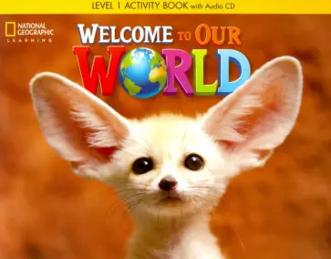 Welcome to Our World. Level 1. Activity Book (+ CD) обложка книги
