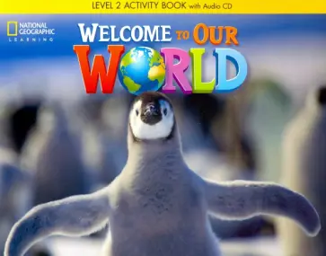 Crandall, Kang - Welcome to Our World. Level 2. Activity Book (+CD) обложка книги