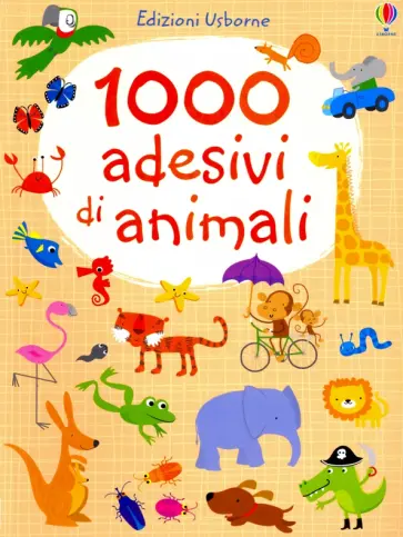 Fiona Watt - 1000 adesivi di animali Fiona Watt - 1000 adesivi di animali обложка книги