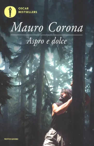 Mauro Corona - Aspro e dolce NEd Mauro Corona - Aspro e dolce NEd обложка книги