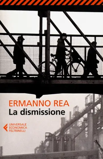 Ermanno Rea - La dismissione Ermanno Rea - La dismissione обложка книги