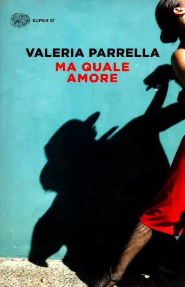 Valeria Parrella - Ma quale amore обложка книги