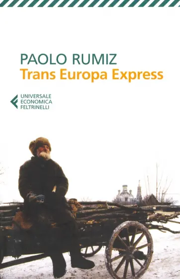 Paolo Rumiz - Trans Europa Express Paolo Rumiz - Trans Europa Express обложка книги