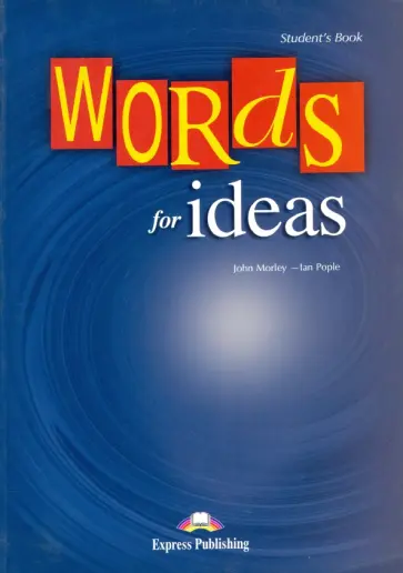 Morley, Pople - Words for Ideas. Student's Book обложка книги