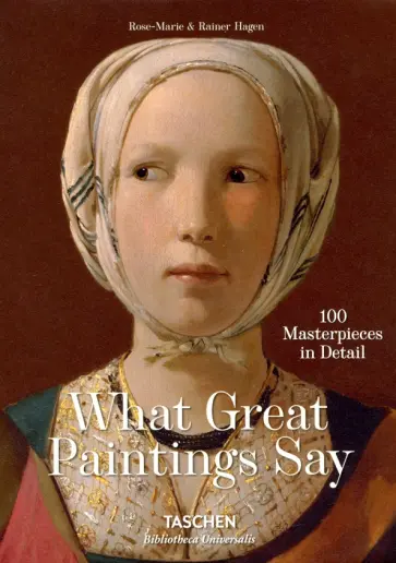 Hagen, Хаген - What Great Paintings Say. 100 Masterpieces in Detail обложка книги