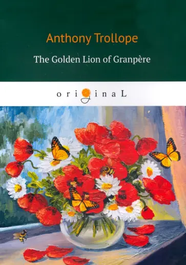 Anthony Trollope - The Golden Lion of Granpere Anthony Trollope - The Golden Lion of Granpere обложка книги