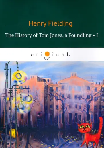Henry Fielding - The History of Tom Jones, a Foundling. Part 1 обложка книги