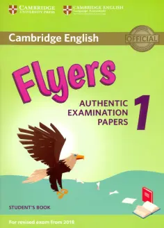 Cambridge English Young Learners. Flyers 1 for Revised Exam from 2018. Student's Book Cambridge English Young Learners. Flyers 1 for Revised Exam from 2018. Student's Book обложка книги