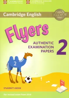 Cambridge English Young Learners. Flyers 2 for Revised Exam from 2018 Flyers. Student's Book Cambridge English Young Learners. Flyers 2 for Revised Exam from 2018 Flyers. Student's Book обложка книги