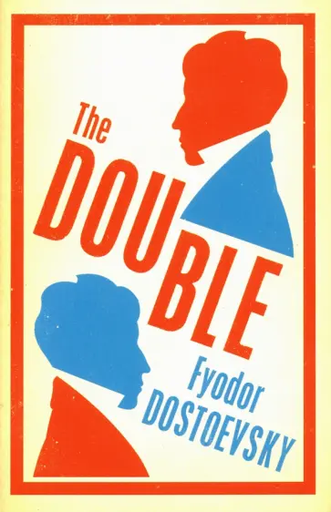 Fyodor Dostoevsky - The Double Fyodor Dostoevsky - The Double обложка книги