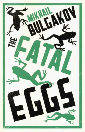 Mikhail Bulgakov - The Fatal Eggs обложка книги