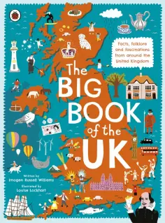 Williams Russell - The Big Book of the UK. Facts, folklore and fascinations from around the United Kingdom обложка книги