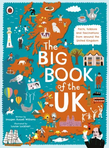 Williams Russell - The Big Book of the UK. Facts, folklore and fascinations from around the United Kingdom Williams Russell - The Big Book of the UK. Facts, folklore and fascinations from around the United Kingdom обложка книги