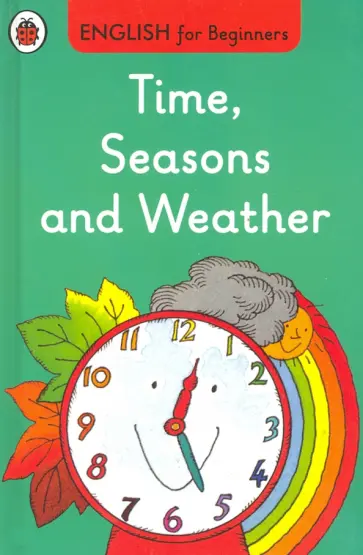 Valerie Mendes - English for Beginners. Time, Seasons and Weather обложка книги
