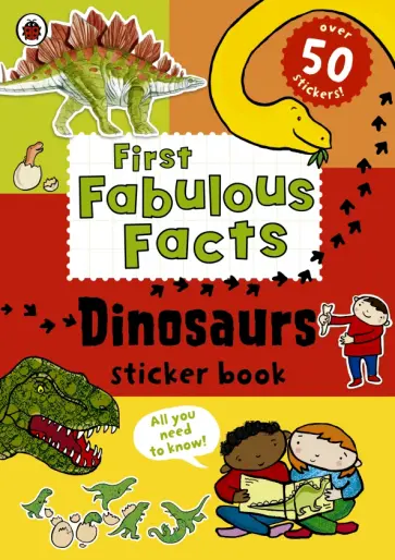 First Fabulous Facts. Dinosaurs Sticker Book обложка книги