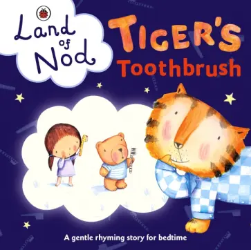 Richard Dungworth - Land of Nod. Tiger's Toothbrush обложка книги