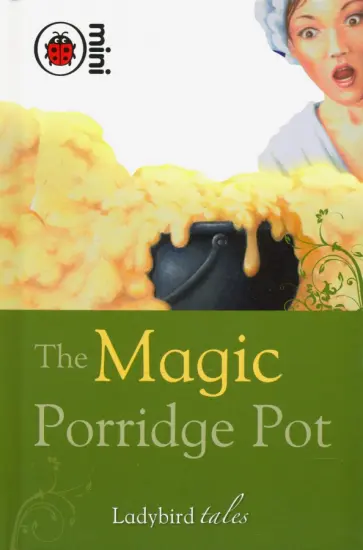 The Magic Porridge Pot The Magic Porridge Pot обложка книги