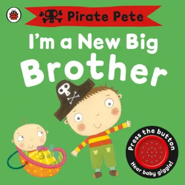Andrea Pinnington - I’m a New Big Brother. A Pirate Pete book обложка книги